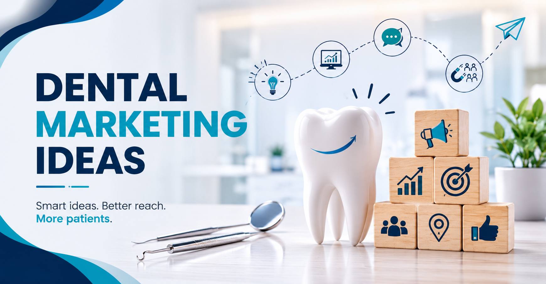 Dental Marketing Ideas That Grow Your Practice
